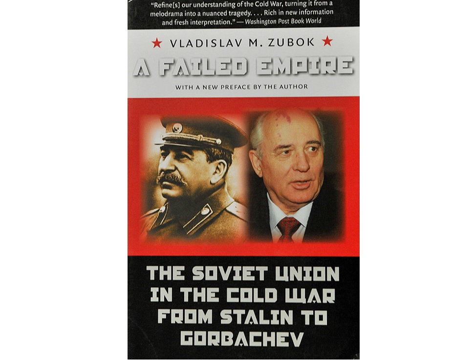 A Failed Empire: The Soviet Union in the Cold War from Stalin to Gorbachev